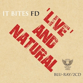 Live And Natural (Blu-Ray/2CD) by It Bites FD